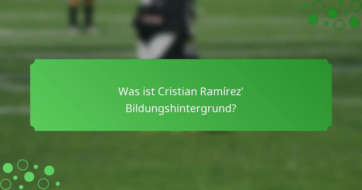 Was ist Cristian Ramírez' Bildungshintergrund?