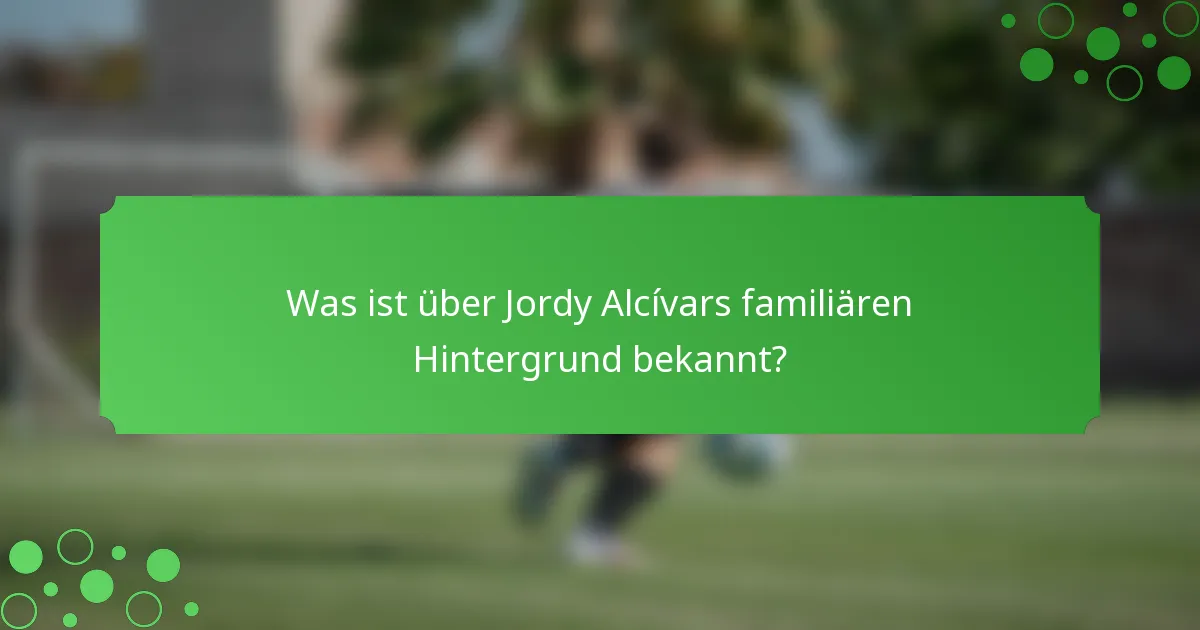 Was ist über Jordy Alcívars familiären Hintergrund bekannt?
