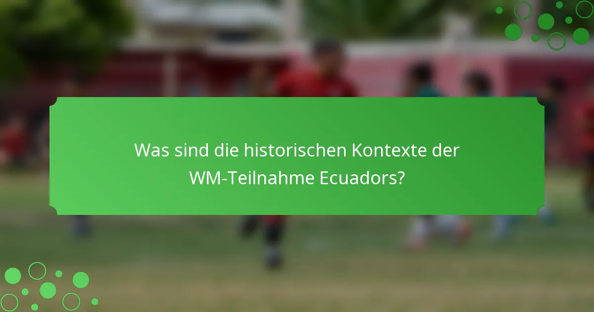 Was sind die historischen Kontexte der WM-Teilnahme Ecuadors?