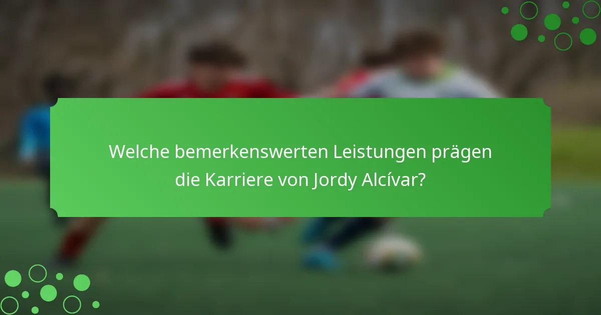 Welche bemerkenswerten Leistungen prägen die Karriere von Jordy Alcívar?
