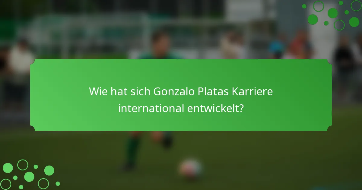 Wie hat sich Gonzalo Platas Karriere international entwickelt?