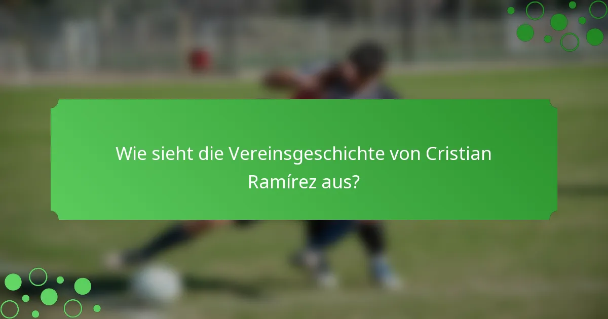 Wie sieht die Vereinsgeschichte von Cristian Ramírez aus?